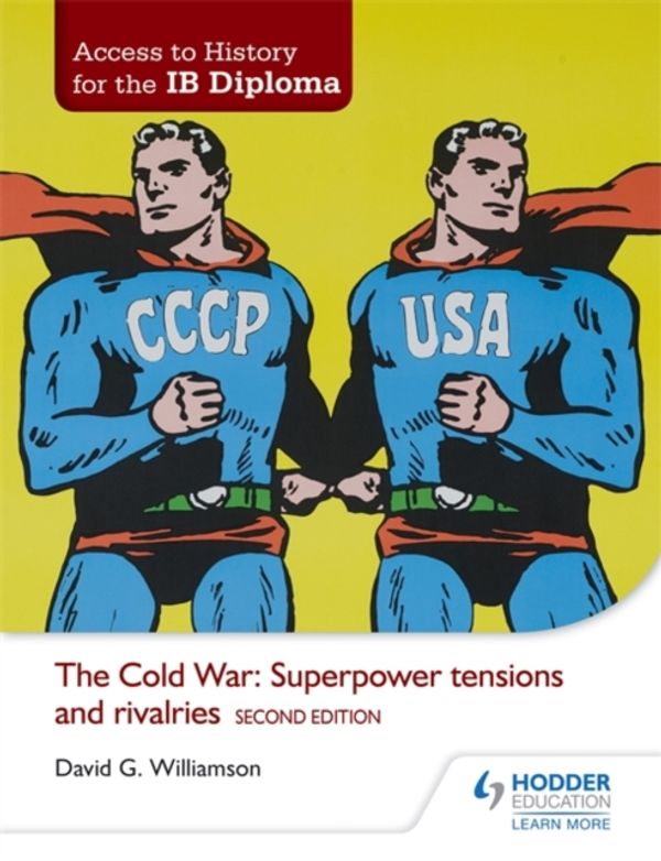 Cover Art for 9781471839290, Access to History for the IB Diploma: The Cold War: Superpower Tensions and Rivalries by David Williamson