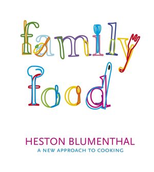 Cover Art for 9780140295399, Family Food: a New Approach to Cooking by Heston Blumenthal