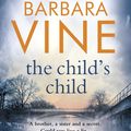 Cover Art for 9780241963593, The Child's Child by Barbara Vine