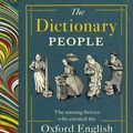 Cover Art for 9781784744946, The Dictionary People: The unsung heroes who created the Oxford English Dictionary by Sarah Ogilvie