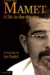 Cover Art for 9781408104514, David Mamet: A Life in the Theatre by Ira Nadel