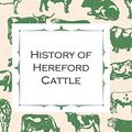 Cover Art for 9781444652543, History Of Hereford Cattle by James MacDonald