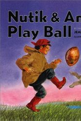 Cover Art for 9780060281670, Nutik & Amaroq Play Ball by Jean Craighead George