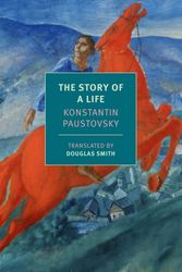 Cover Art for 9781681377223, The Story of a Life by Konstantin Paustovsky