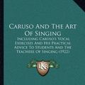 Cover Art for 9781165916191, Caruso and the Art of Singing by Salvatore Fucito