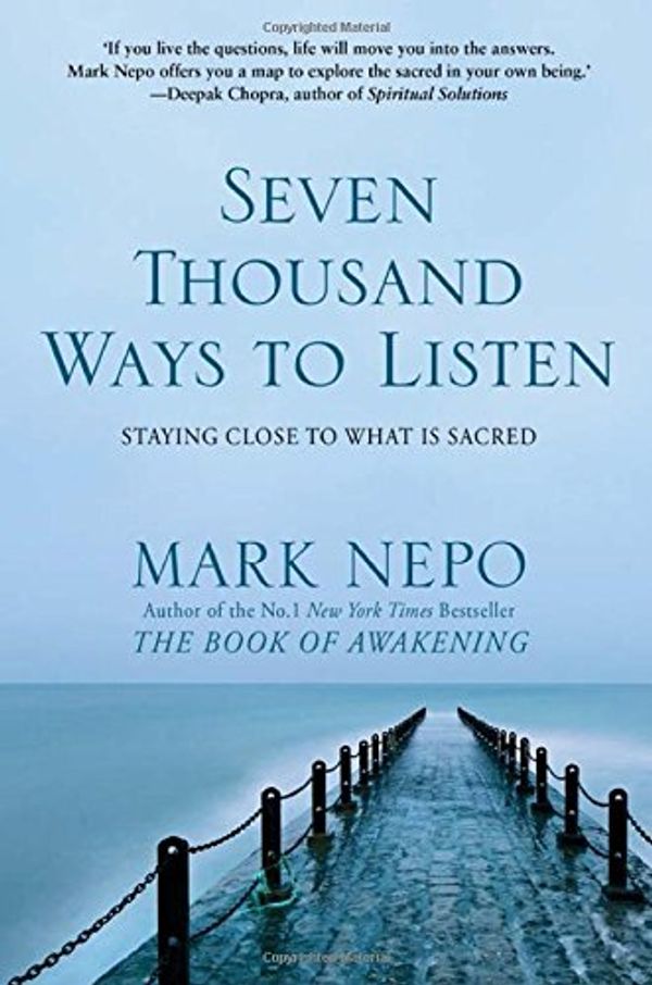 Cover Art for 9781471130991, Seven Thousand Ways to Listen by Mark Nepo