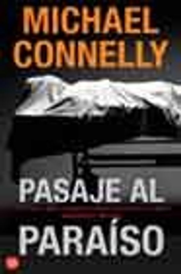 Cover Art for 9788466307581, Pasaje al paraíso by Michael Connely