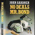 Cover Art for 9780224024495, No Deals, Mr. Bond by John Gardner