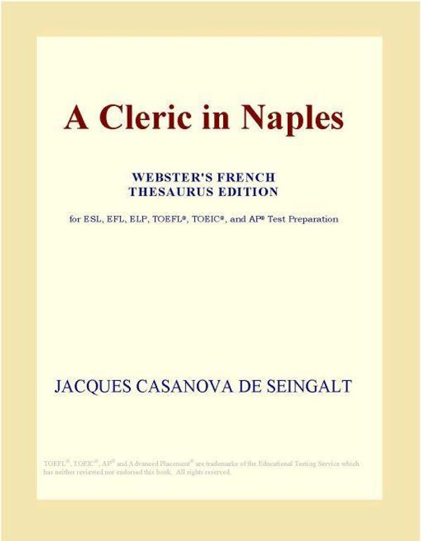 Cover Art for 9780497975531, A Cleric in Naples (Webster's French Thesaurus Edition) by Unknown