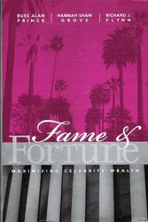 Cover Art for 9780980067903, Fame  &  Fortune: Maximizing Celebrity Wealth by Russ Alan Prince, Hannah Shaw Grove, Richard J. Flynn