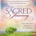 Cover Art for 9781424558971, The Sacred Journey: God's Relentless Pursuit of Our Affection by Simmons