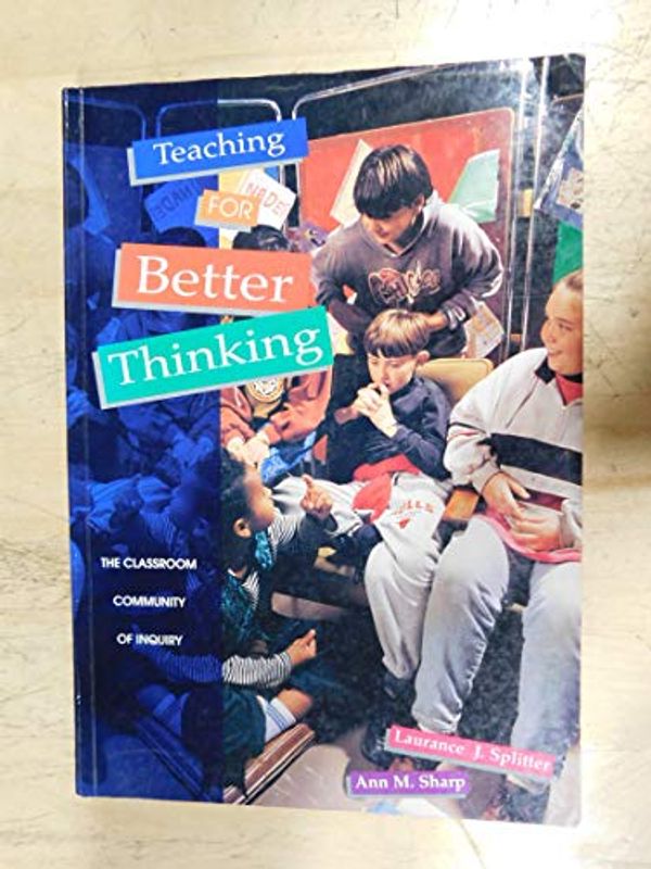 Cover Art for 9780864311436, Teaching for Better Thinking by Laurance Splitter, Ann M. Sharp
