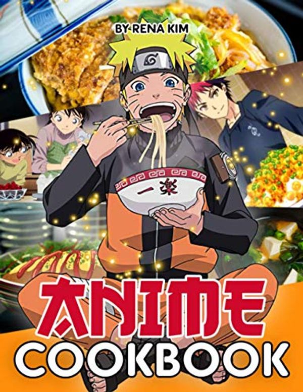 Cover Art for 9798718771602, Anime Cookbook: A Book For Those Who Love Cooking With Plenty Of Anime Illustrations And Recipes by Rena Kim