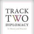 Cover Art for 9780804794060, Track Two Diplomacy in Theory and Practice by Peter Jones