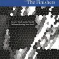 Cover Art for 9780965475730, Title: The Finishers How to Work in the World Without Los by Julie Nisargand