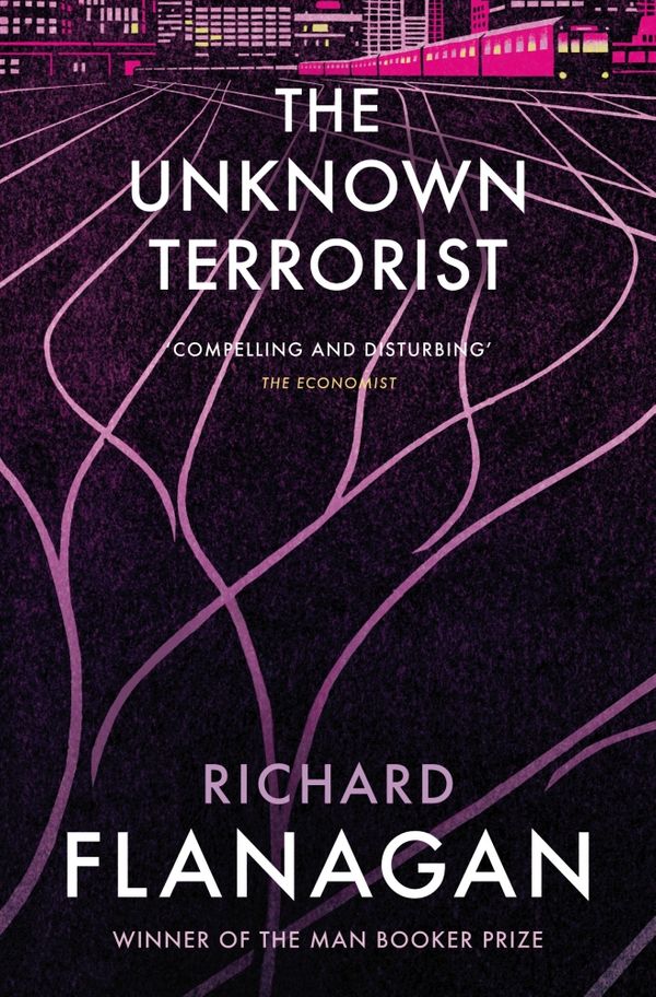 Cover Art for 9781784702915, The Unknown Terrorist by Richard Flanagan