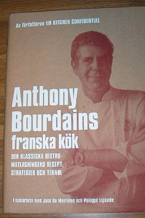 Cover Art for 9789100105884, Anthony Bourdains franska kök by Anthony Bourdain