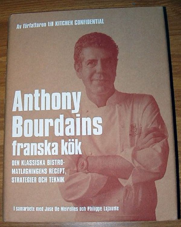 Cover Art for 9789100105884, Anthony Bourdains franska kök by Anthony Bourdain