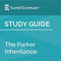 Cover Art for B084VVKNWM, Study Guide: The Parker Inheritance by Varian Johnson (SuperSummary) by SuperSummary