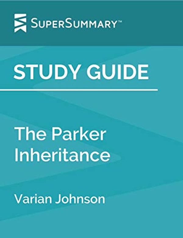 Cover Art for B084VVKNWM, Study Guide: The Parker Inheritance by Varian Johnson (SuperSummary) by SuperSummary