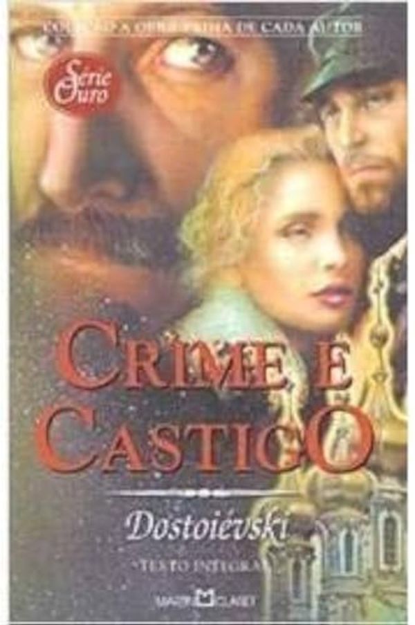 Cover Art for 9788572325417, Crime E Castigo - Col. A Obra-Prima De Cada Autor - Série Ouro 12 (Em Portuguese do Brasil) by Fiódor M. Dostoiévski