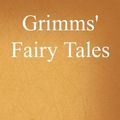 Cover Art for 1230001751857, Grimms' Fairy Tales by Jacob Grimm, Wilhelm Grimm