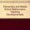 Cover Art for 9780201667523, Elementary and Middle School Mathematics: Teaching Developmentally by Van Walle, John De A.