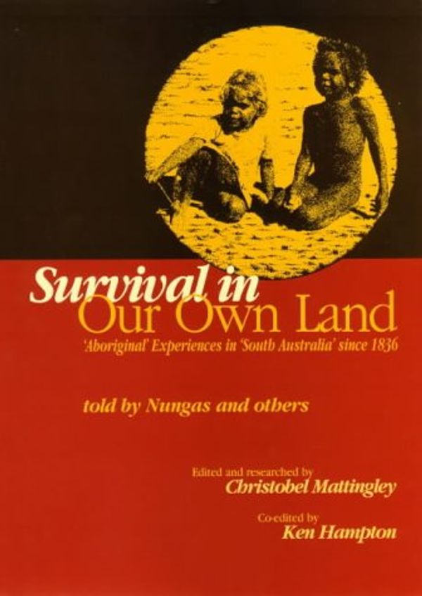 Cover Art for 9781875606559, Survival in Our Own Land by Christobel Mattingley, Ken Hampton