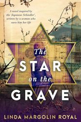 Cover Art for 9781922930392, Star on the Grave, The: A novel inspired by the 'Japanese Schindler', written by a woman who owes him her life by Royal, Linda Margolin