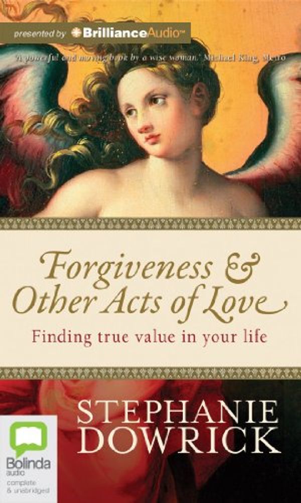 Cover Art for 9781743184097, Forgiveness & Other Acts of Love by Stephanie Dowrick