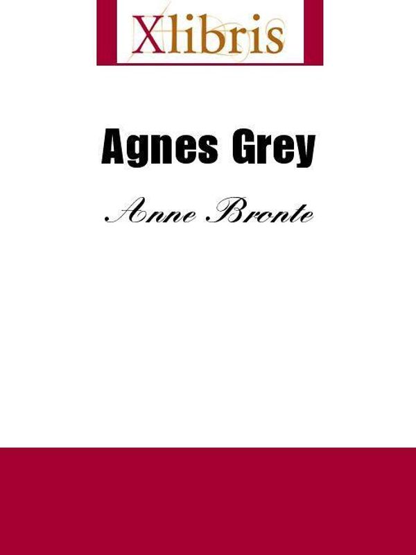 Cover Art for 9785551063971, Agnes Grey by Bronte, Anne, Goreau, Angeline