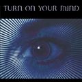 Cover Art for 0073999536836, Turn on Your Mind : Four Decades of Great Psychedelic Rock by Jim DeRogatis