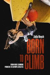 Cover Art for 9781839811524, Born To Climb by Zofia Reych