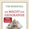 Cover Art for 9783423349178, Die Macht der Geographie: Wie sich Weltpolitik anhand von 10 Karten erklären lässt Erweiterte und aktualisierte Taschenbuchausgabe by Tim Marshall