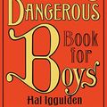 Cover Art for B07B7KRG92, The Dangerous Book for Boys by Conn Iggulden, Hal Iggulden