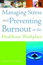 Cover Art for 9781567933437, Managing Stress and Preventing Burnout in the Healthcare Workplace by Jonathon R B Halbesleben