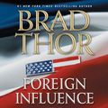 Cover Art for 9780743579353, Foreign Influence by Brad Thor
