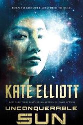 Cover Art for 9781250197245, Unconquerable Sun by Kate Elliott