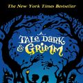 Cover Art for 9781849398916, A Tale Dark and Grimm by Adam Gidwitz