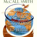 Cover Art for 9781602853737, The World According to Bertie (Platinum Fiction Series) by McCall Smith, Alexander