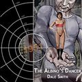 Cover Art for 9781845831011, The Albino's Dancer by Dale Smith