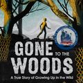 Cover Art for 9781529047721, Gone to the Woods: A True Story of Growing Up in the Wild by Gary Paulsen