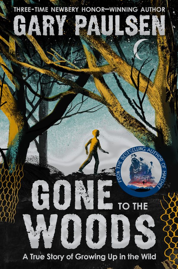 Cover Art for 9781529047721, Gone to the Woods: A True Story of Growing Up in the Wild by Gary Paulsen