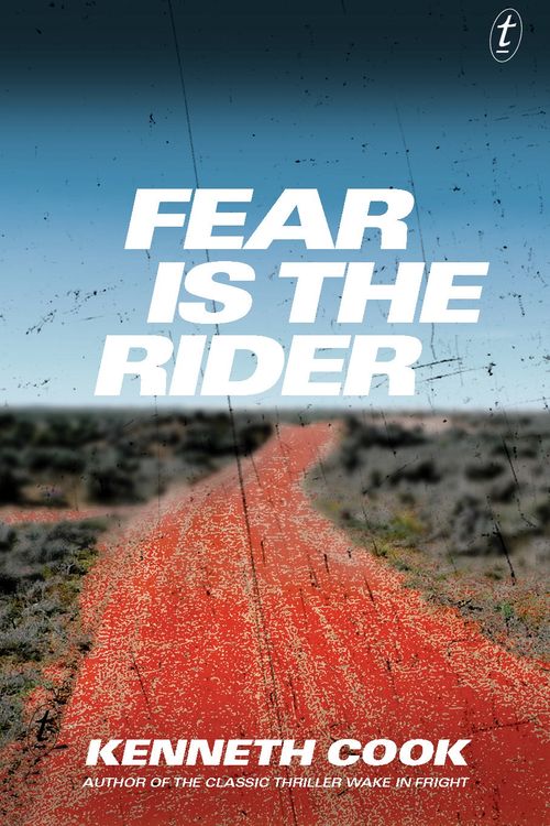 Cover Art for 9781925240856, Fear is the Rider by Kenneth Cook