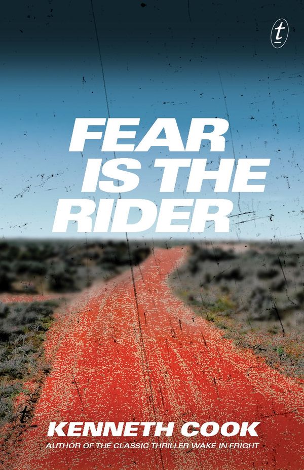 Cover Art for 9781925240856, Fear is the Rider by Kenneth Cook