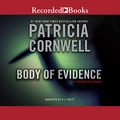 Cover Art for B004R0T33Y, Body of Evidence: A Scarpetta Novel by Patricia Cornwell