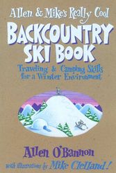 Cover Art for 9781575400761, Allen and Mike's Really Cool Backcountry Ski Book by Allen O'Bannon