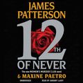 Cover Art for B00B4G0GTO, 12th of Never by James Patterson, Maxine Paetro
