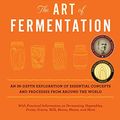 Cover Art for B07XYXBB6P, [Sandor Ellix Katz] The Art of Fermentation: an in-Depth Exploration of Essential Concepts and Processes from Around The World - Hardcover by Unknown