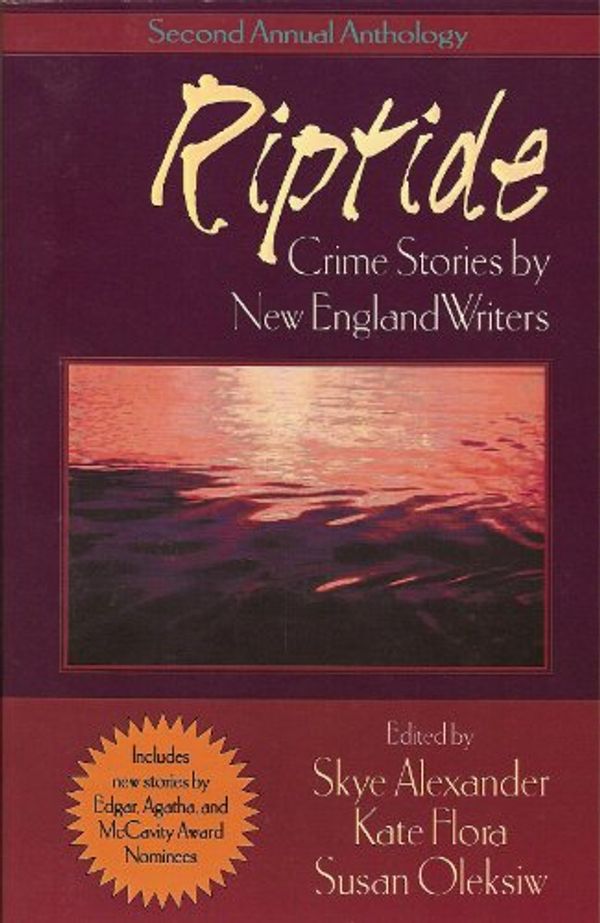 Cover Art for 9780970098412, Riptide: Crime Stories by New England Writers by Skye Alexander; Kate Flora; Susan Oleksiw